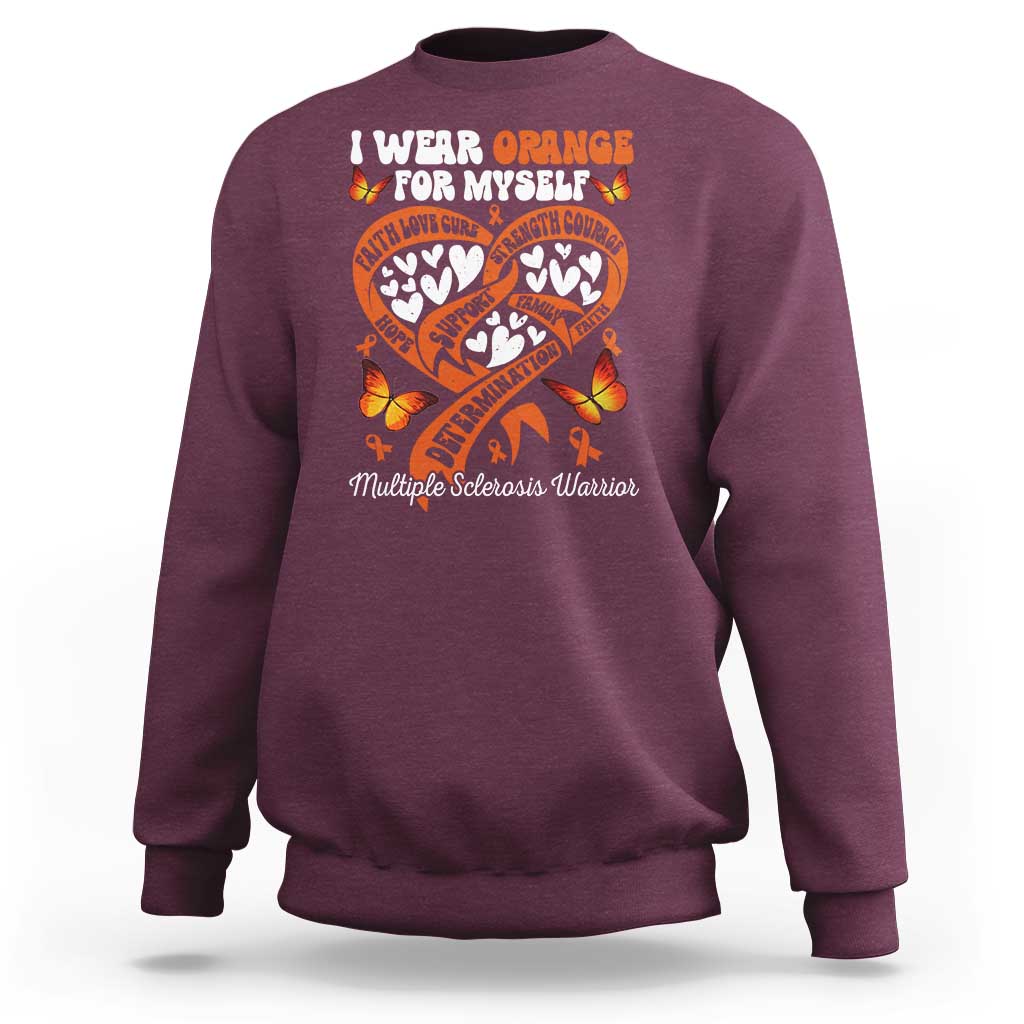 Multiple Sclerosis Awareness Sweatshirt I Wear Orange For Myself MS Warrior