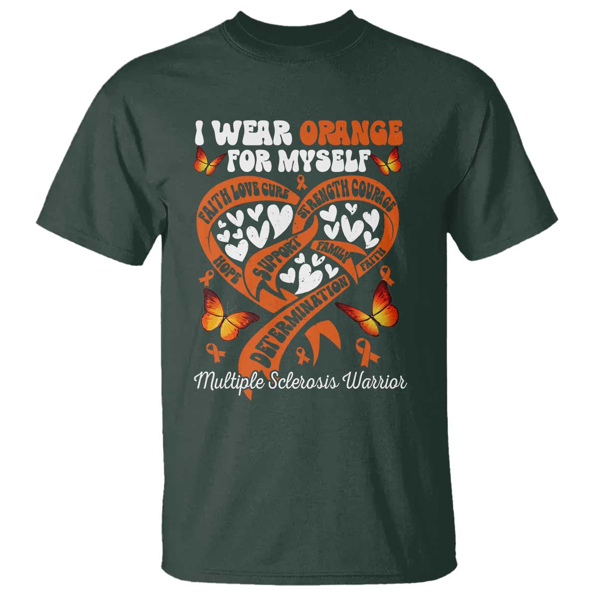 Multiple Sclerosis Awareness T Shirt I Wear Orange For Myself MS Warrior