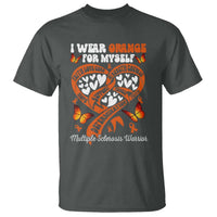 Multiple Sclerosis Awareness T Shirt I Wear Orange For Myself MS Warrior