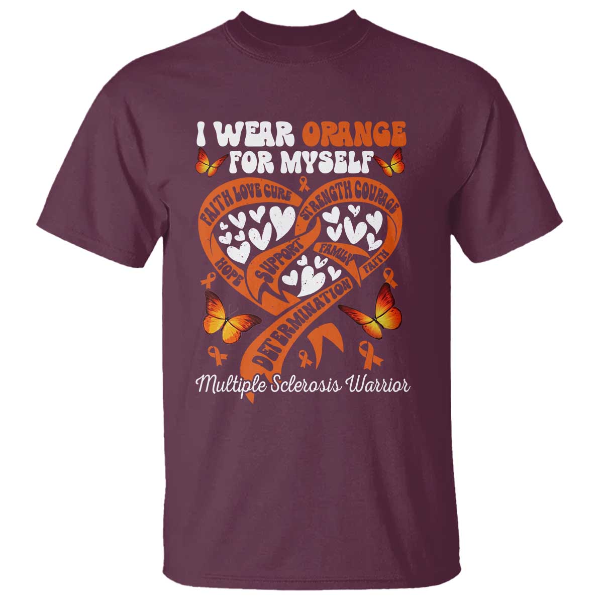 Multiple Sclerosis Awareness T Shirt I Wear Orange For Myself MS Warrior