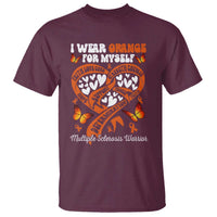 Multiple Sclerosis Awareness T Shirt I Wear Orange For Myself MS Warrior
