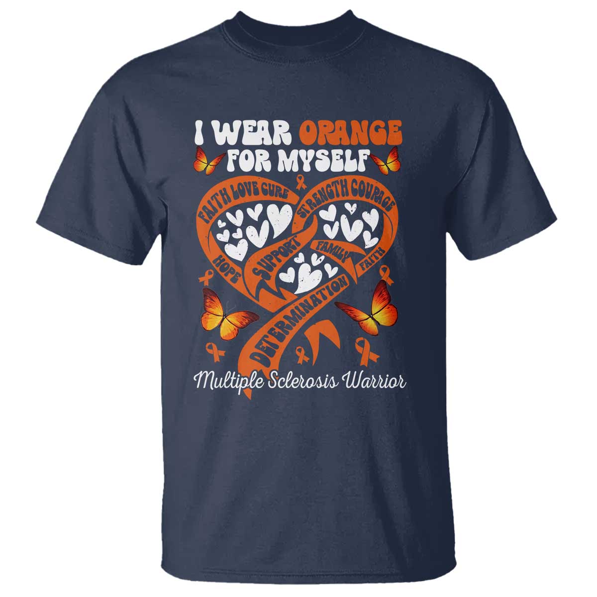 Multiple Sclerosis Awareness T Shirt I Wear Orange For Myself MS Warrior