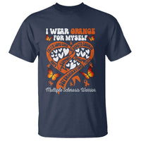 Multiple Sclerosis Awareness T Shirt I Wear Orange For Myself MS Warrior