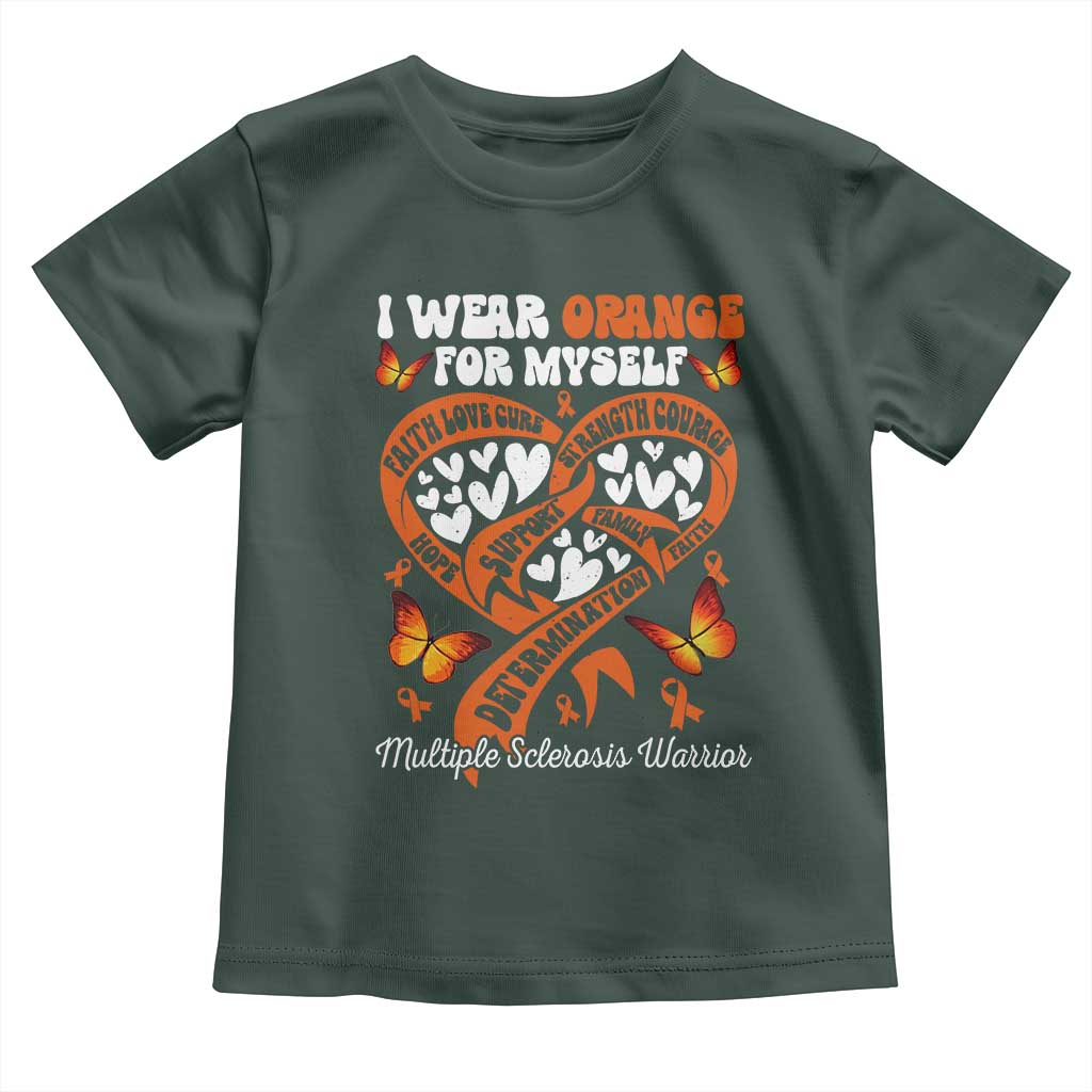 Multiple Sclerosis Awareness Toddler T Shirt I Wear Orange For Myself MS Warrior