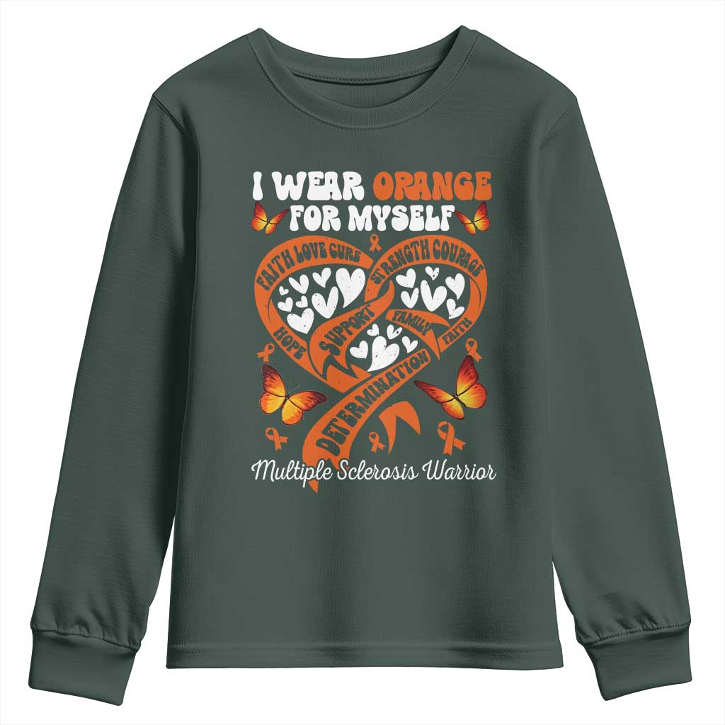 Multiple Sclerosis Awareness Youth Sweatshirt I Wear Orange For Myself MS Warrior