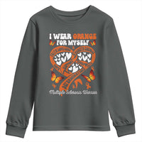 Multiple Sclerosis Awareness Youth Sweatshirt I Wear Orange For Myself MS Warrior