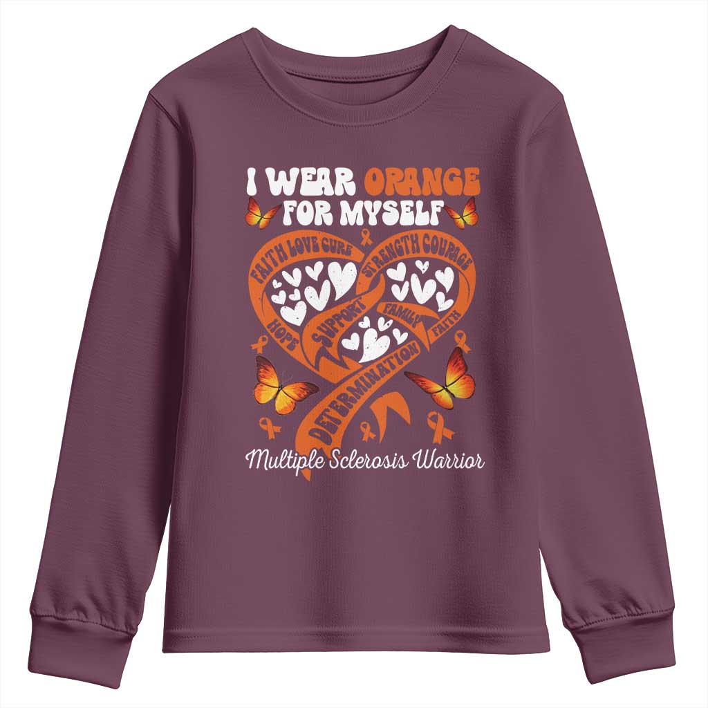 Multiple Sclerosis Awareness Youth Sweatshirt I Wear Orange For Myself MS Warrior