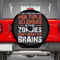 Funny Multiple Sclerosis Awareness Spare Tire Cover The Only Good Thing About MS
