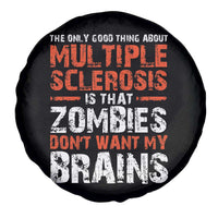 Funny Multiple Sclerosis Awareness Spare Tire Cover The Only Good Thing About MS