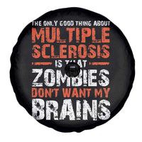 Funny Multiple Sclerosis Awareness Spare Tire Cover The Only Good Thing About MS