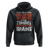 Funny Multiple Sclerosis Awareness Hoodie The Only Good Thing About MS