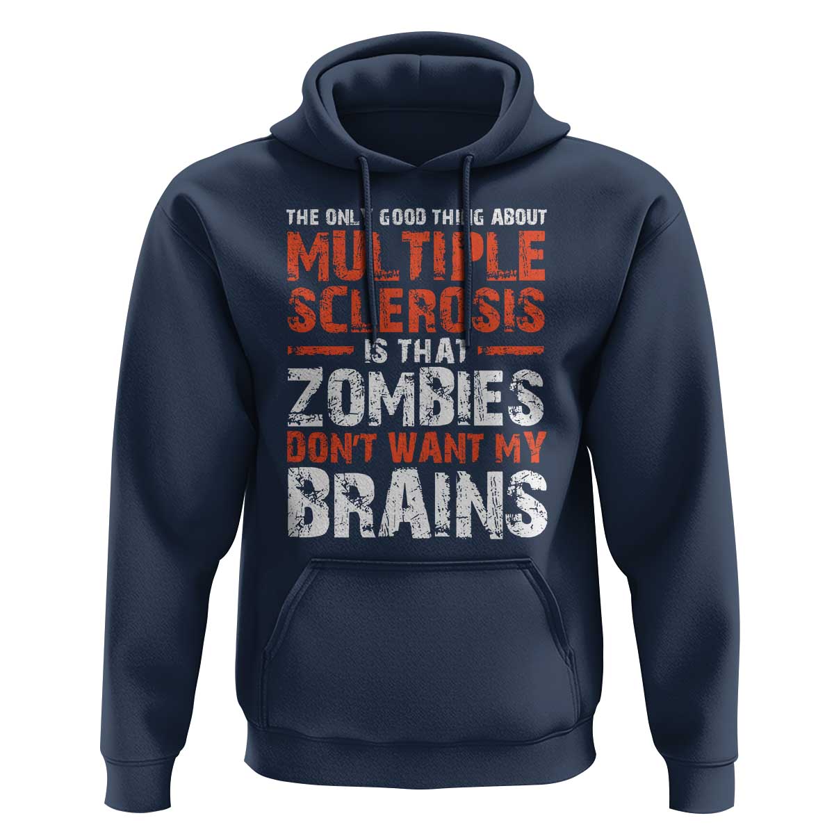 Funny Multiple Sclerosis Awareness Hoodie The Only Good Thing About MS