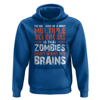 Funny Multiple Sclerosis Awareness Hoodie The Only Good Thing About MS