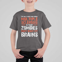 Funny Multiple Sclerosis Awareness T Shirt For Kid The Only Good Thing About MS