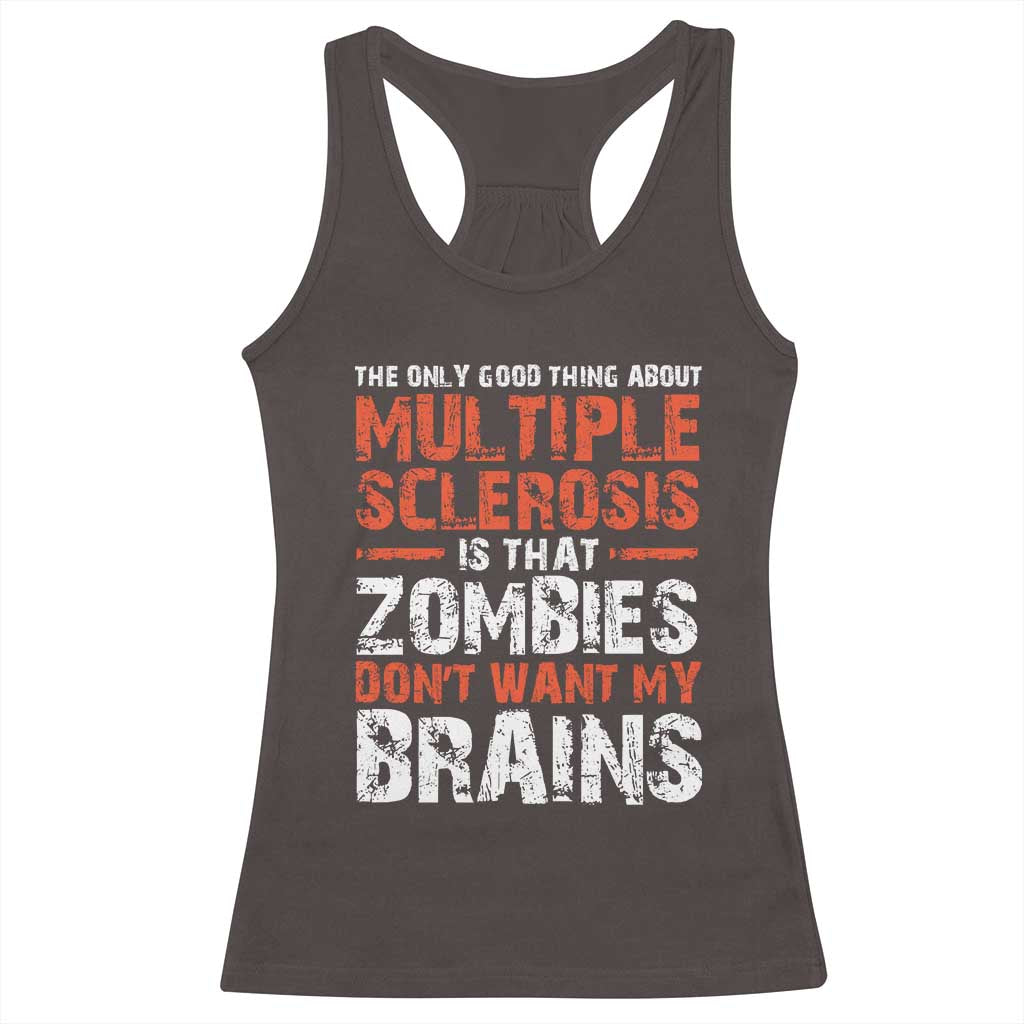 Funny Multiple Sclerosis Awareness Racerback Tank Top The Only Good Thing About MS