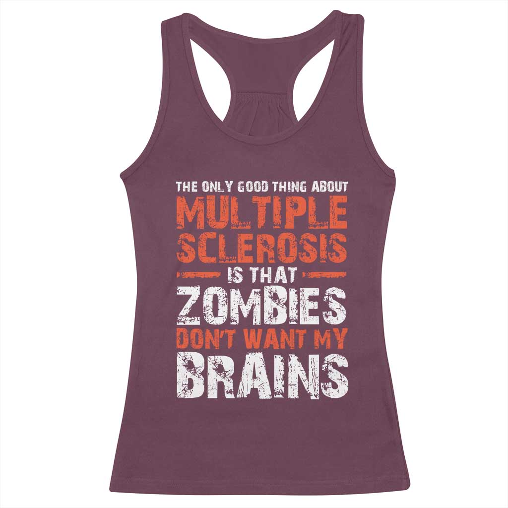 Funny Multiple Sclerosis Awareness Racerback Tank Top The Only Good Thing About MS