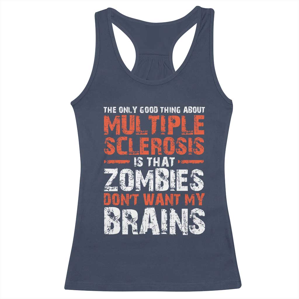 Funny Multiple Sclerosis Awareness Racerback Tank Top The Only Good Thing About MS