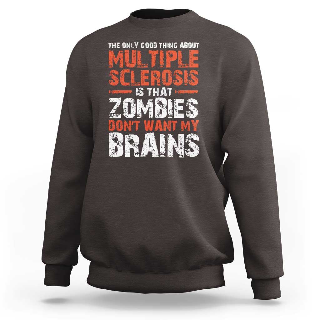 Funny Multiple Sclerosis Awareness Sweatshirt The Only Good Thing About MS