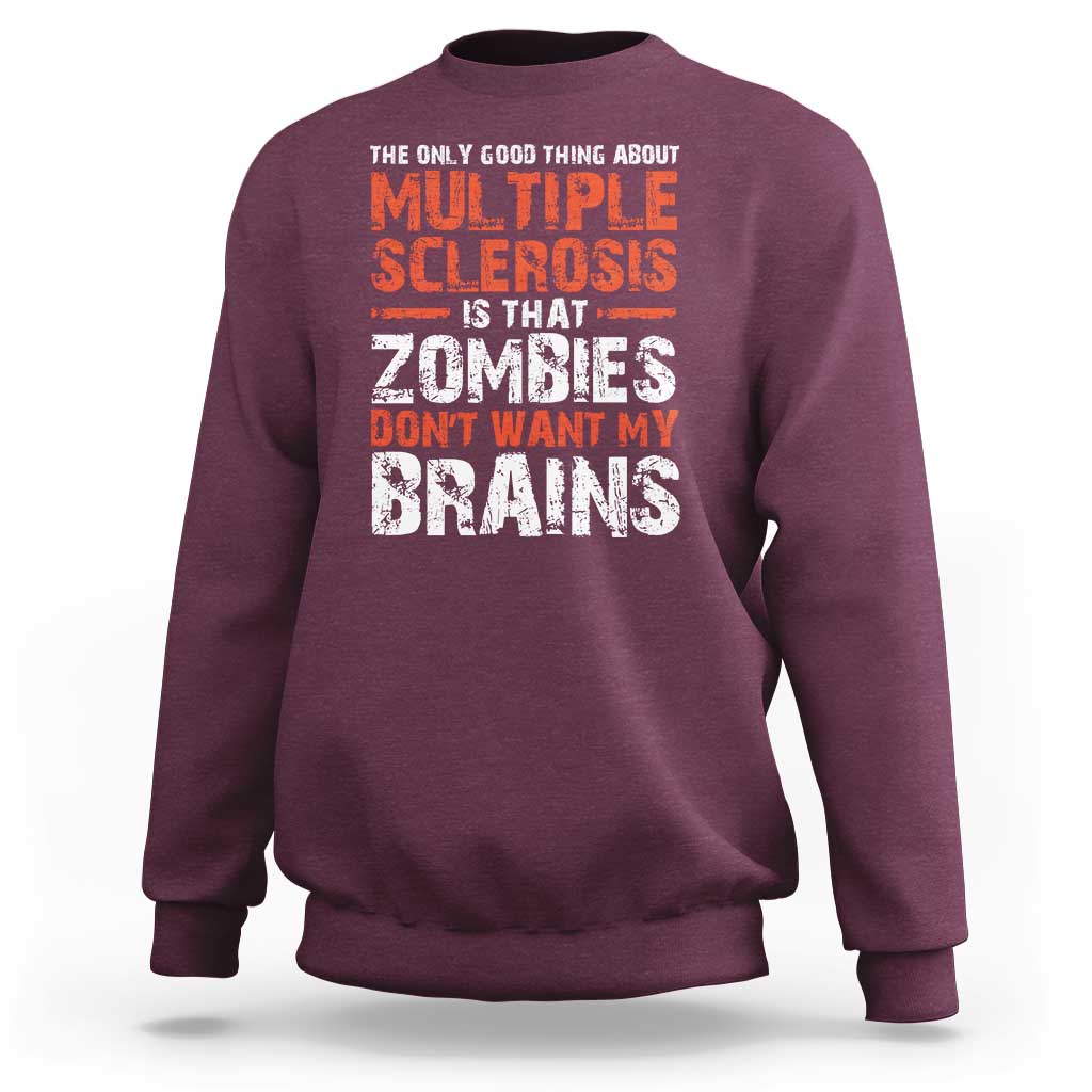 Funny Multiple Sclerosis Awareness Sweatshirt The Only Good Thing About MS