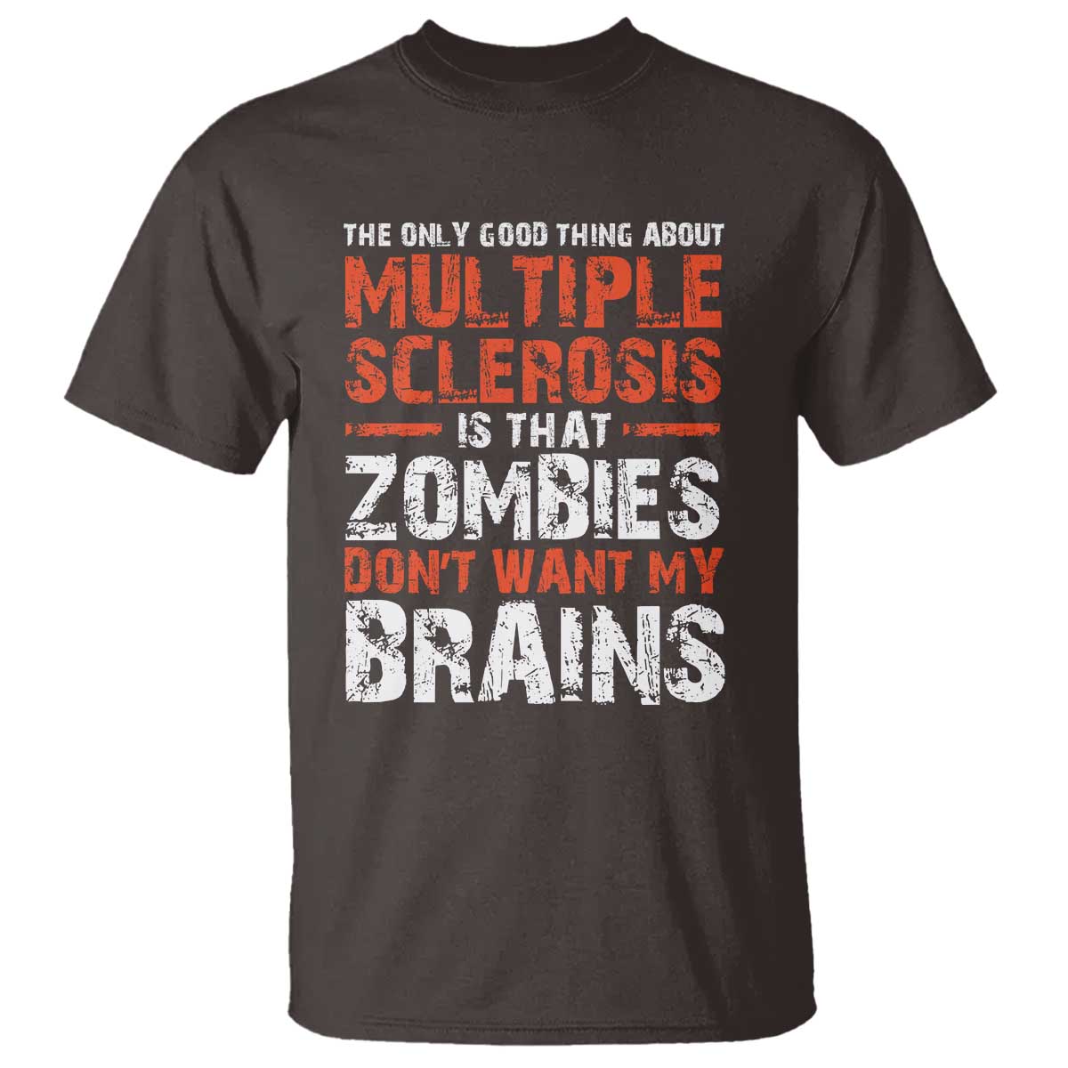 Funny Multiple Sclerosis Awareness T Shirt The Only Good Thing About MS