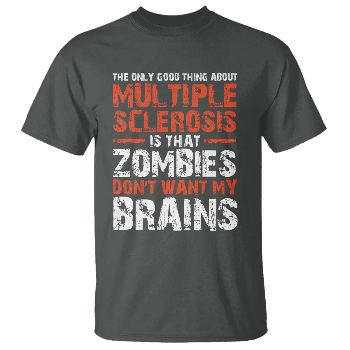 Funny Multiple Sclerosis Awareness T Shirt The Only Good Thing About MS