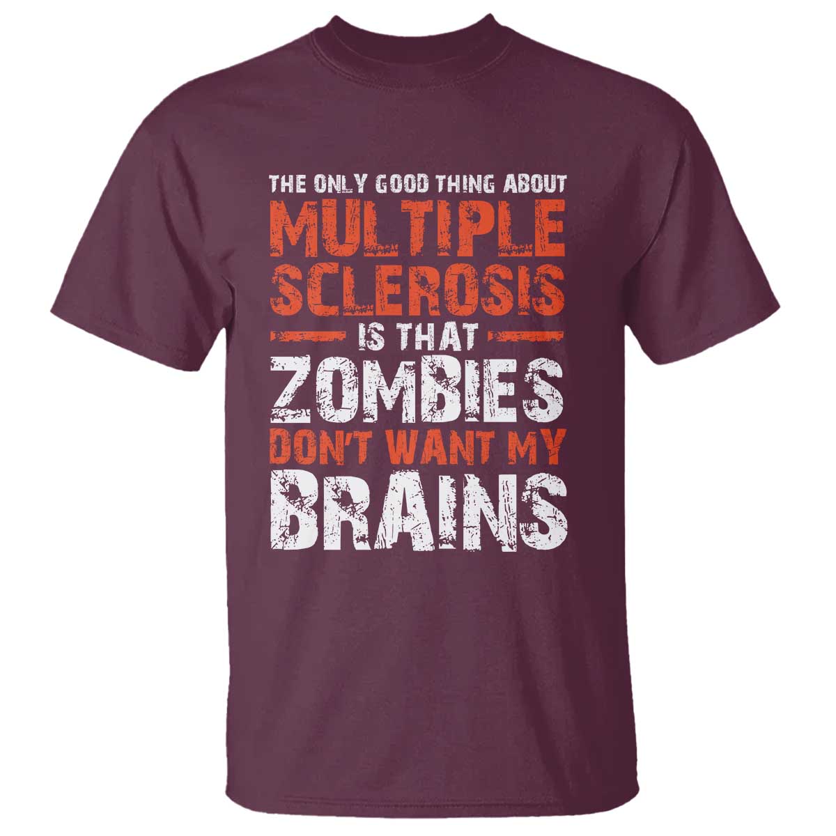 Funny Multiple Sclerosis Awareness T Shirt The Only Good Thing About MS
