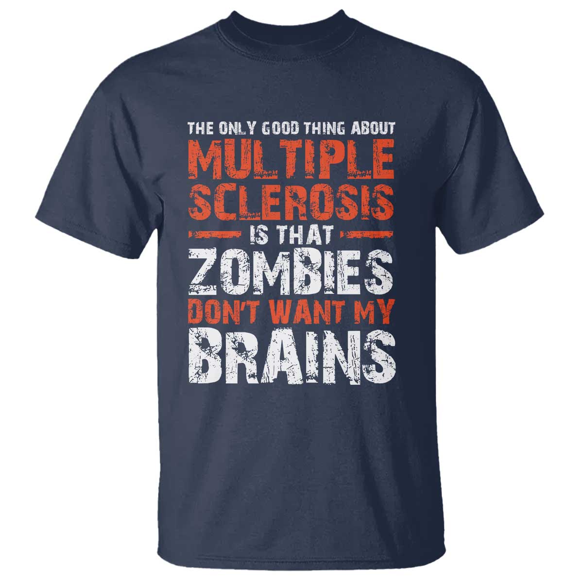 Funny Multiple Sclerosis Awareness T Shirt The Only Good Thing About MS