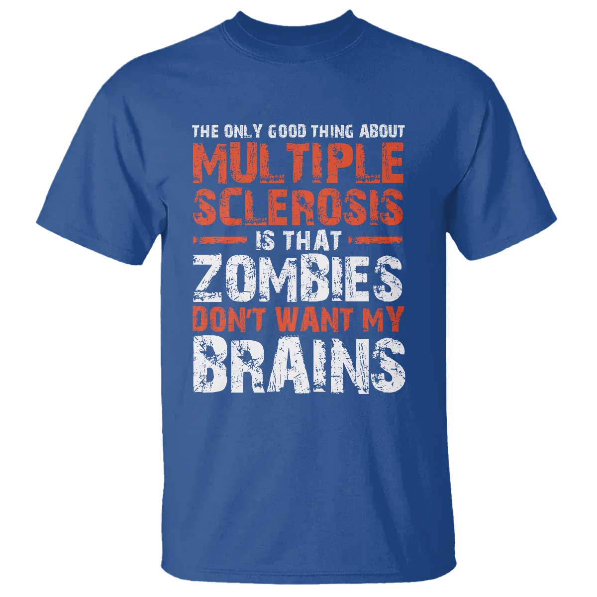 Funny Multiple Sclerosis Awareness T Shirt The Only Good Thing About MS