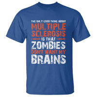 Funny Multiple Sclerosis Awareness T Shirt The Only Good Thing About MS