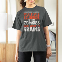 Funny Multiple Sclerosis Awareness T Shirt For Women The Only Good Thing About MS