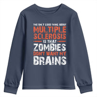 Funny Multiple Sclerosis Awareness Youth Sweatshirt The Only Good Thing About MS