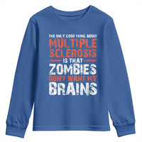 Funny Multiple Sclerosis Awareness Youth Sweatshirt The Only Good Thing About MS