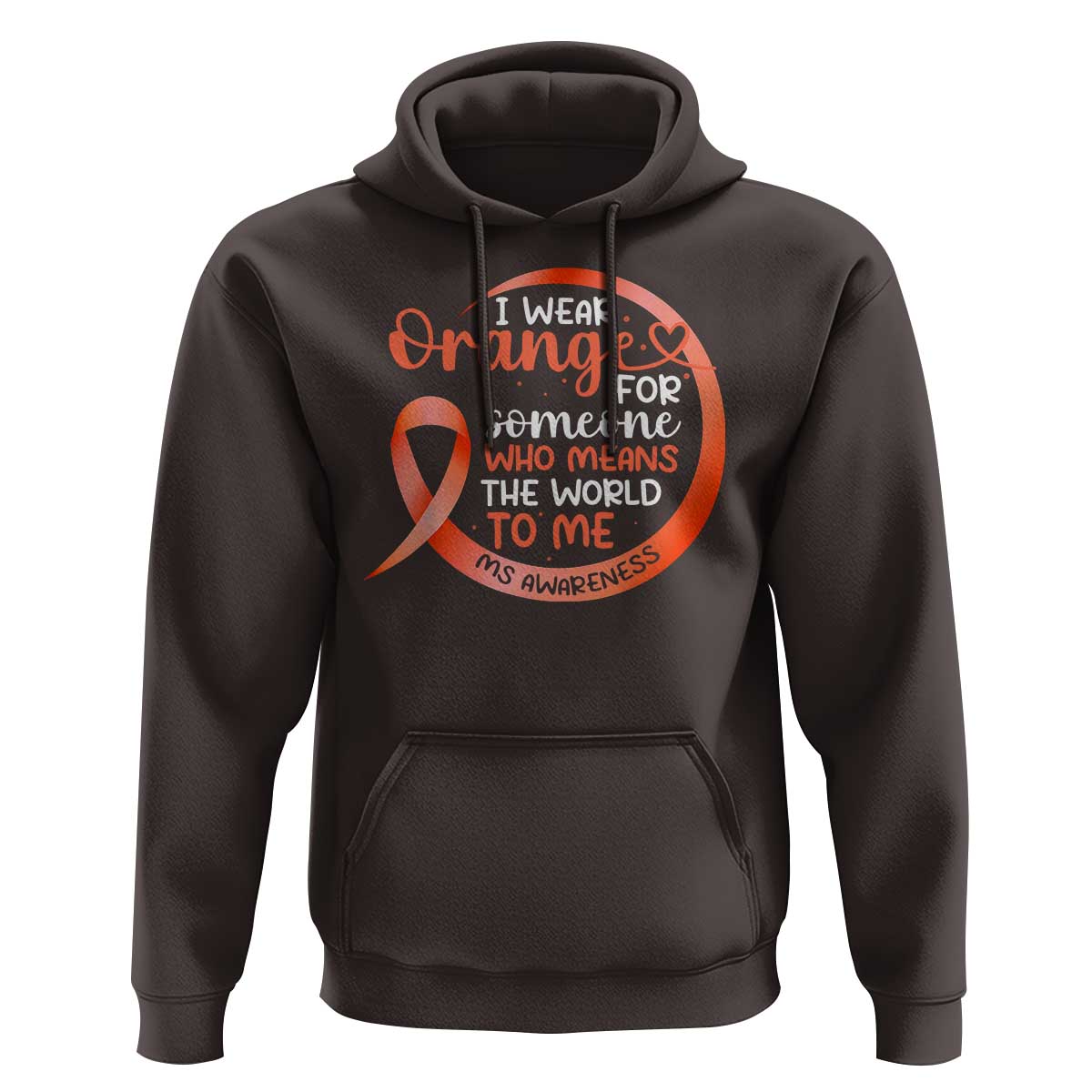 Multiple Sclerosis Awareness Hoodie Orange Ribbon I Wear Orange For Someone MS Support