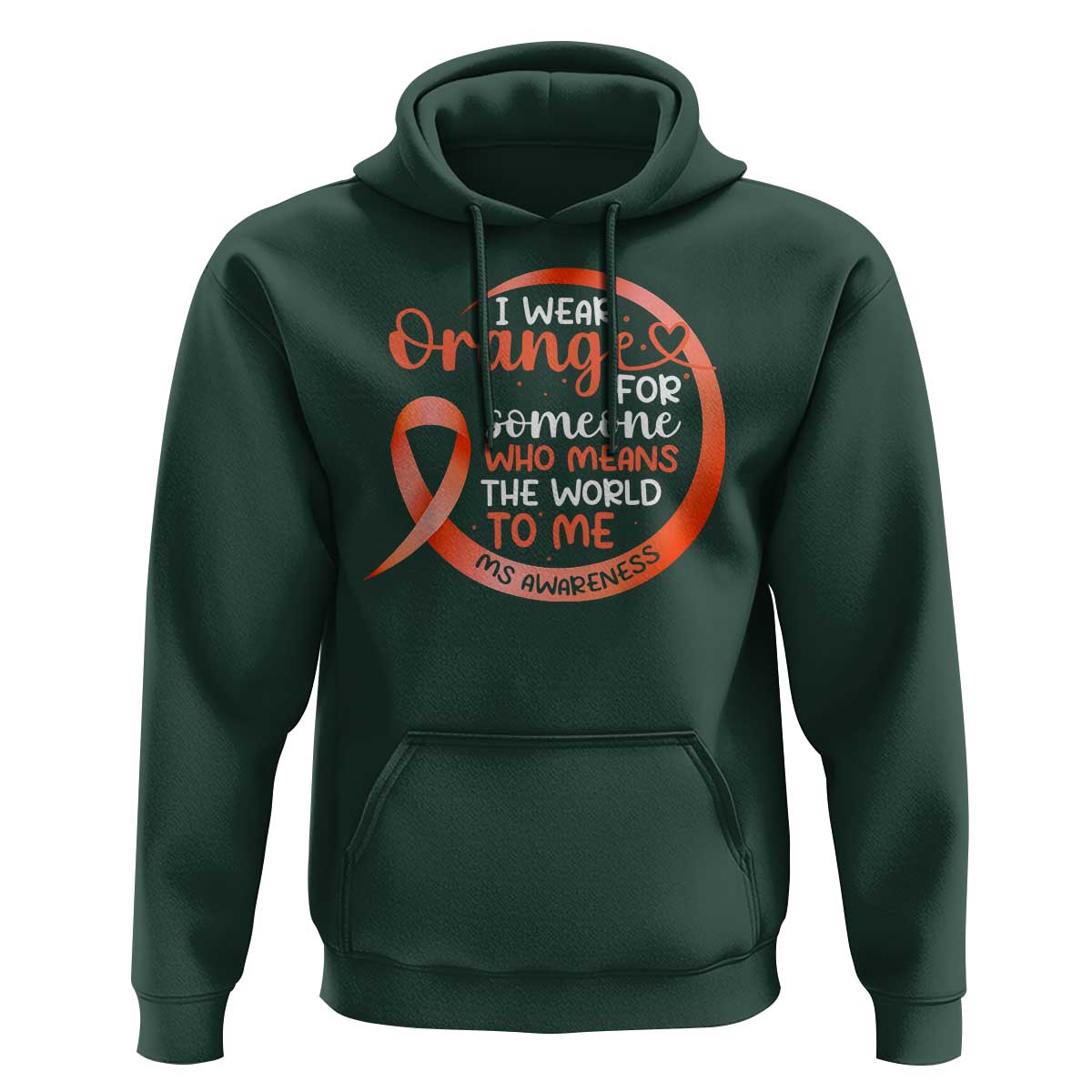 Multiple Sclerosis Awareness Hoodie Orange Ribbon I Wear Orange For Someone MS Support