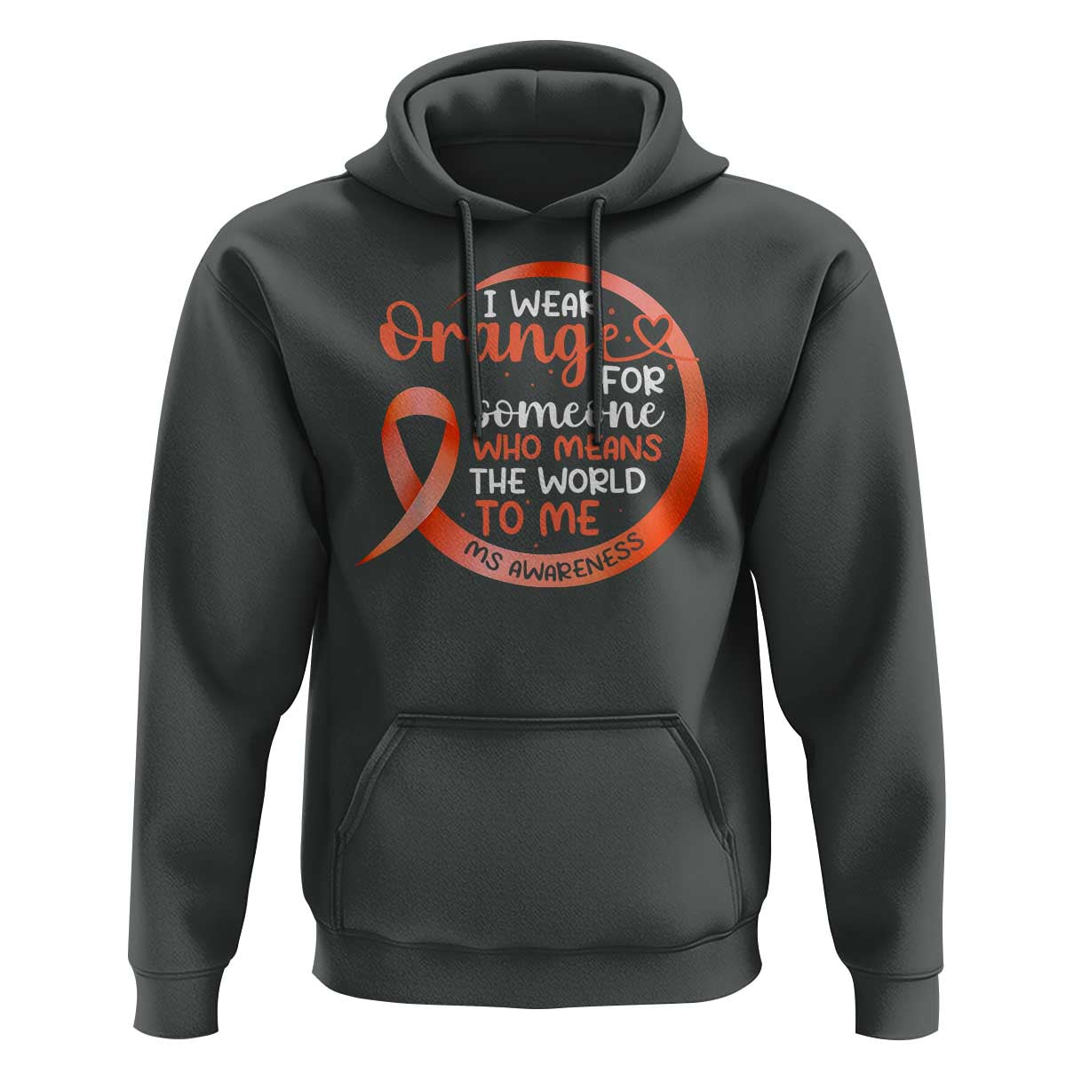 Multiple Sclerosis Awareness Hoodie Orange Ribbon I Wear Orange For Someone MS Support