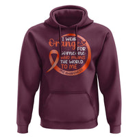 Multiple Sclerosis Awareness Hoodie Orange Ribbon I Wear Orange For Someone MS Support