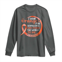 Multiple Sclerosis Awareness Long Sleeve Shirt Orange Ribbon I Wear Orange For Someone MS Support