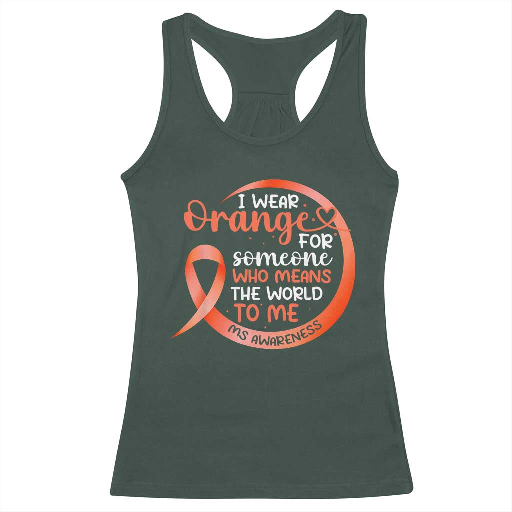 Multiple Sclerosis Awareness Racerback Tank Top Orange Ribbon I Wear Orange For Someone MS Support