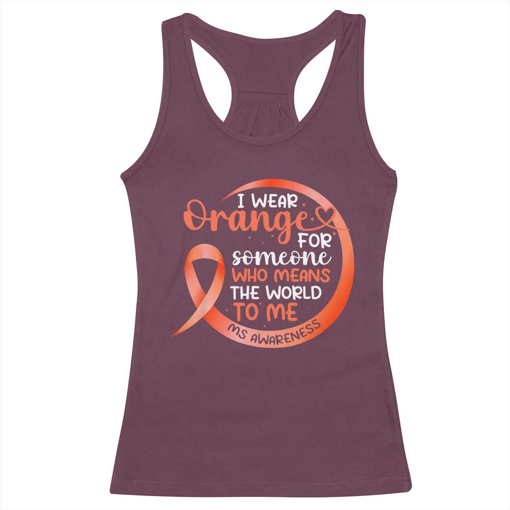 Multiple Sclerosis Awareness Racerback Tank Top Orange Ribbon I Wear Orange For Someone MS Support
