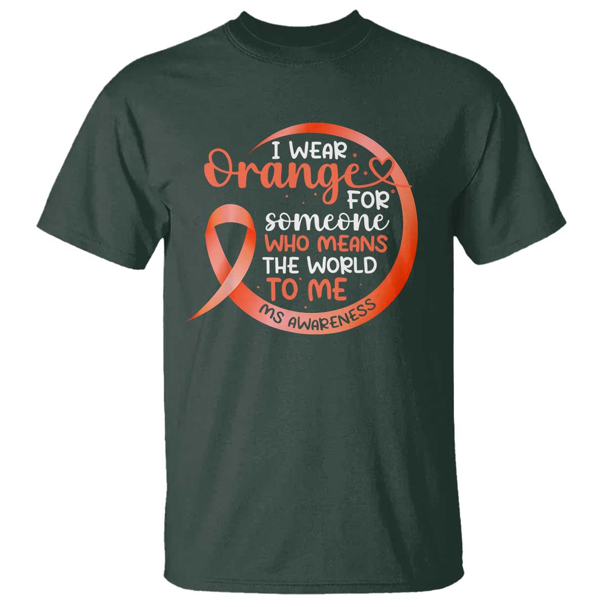 Multiple Sclerosis Awareness T Shirt Orange Ribbon I Wear Orange For Someone MS Support