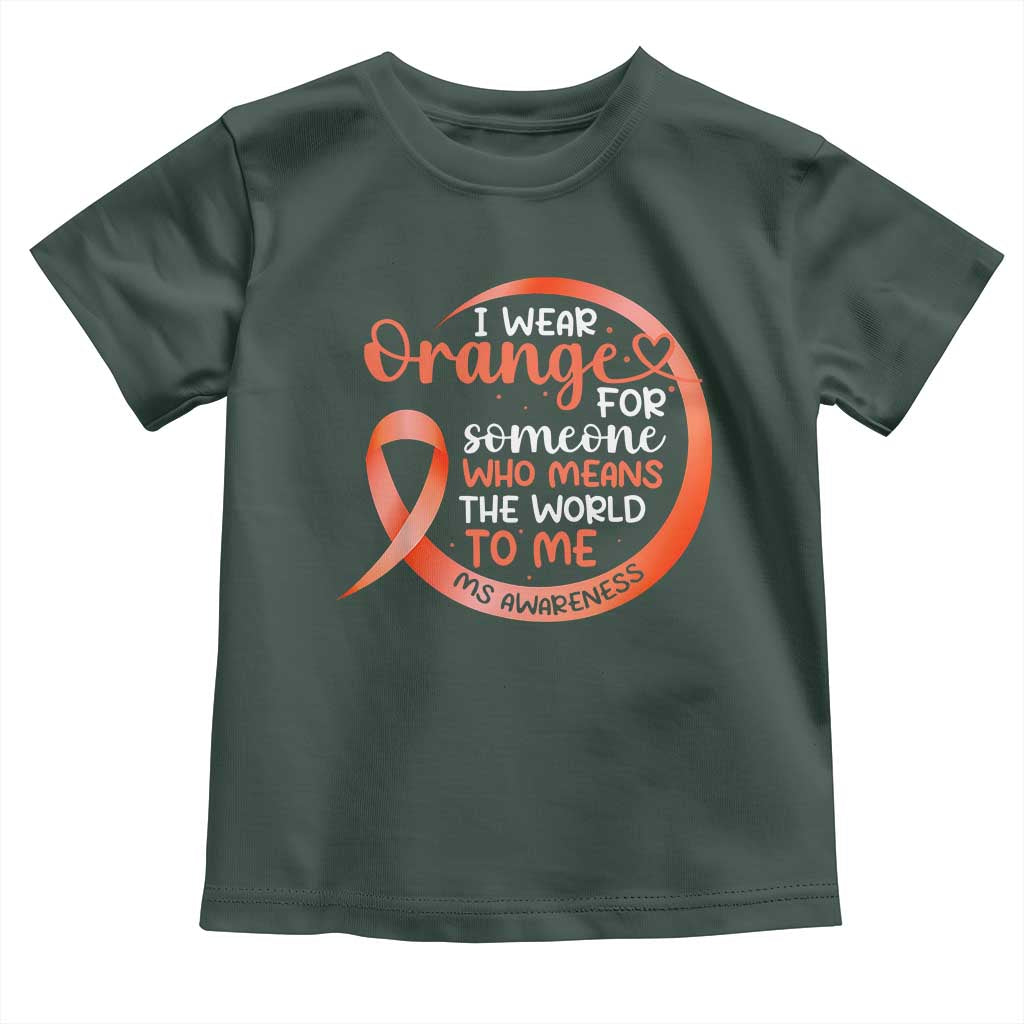 Multiple Sclerosis Awareness Toddler T Shirt Orange Ribbon I Wear Orange For Someone MS Support