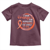 Multiple Sclerosis Awareness Toddler T Shirt Orange Ribbon I Wear Orange For Someone MS Support