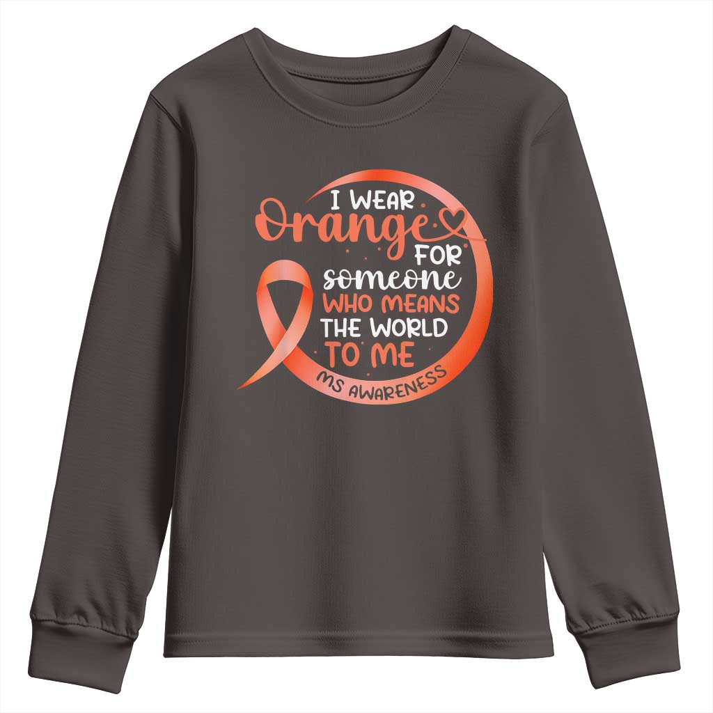 Multiple Sclerosis Awareness Youth Sweatshirt Orange Ribbon I Wear Orange For Someone MS Support