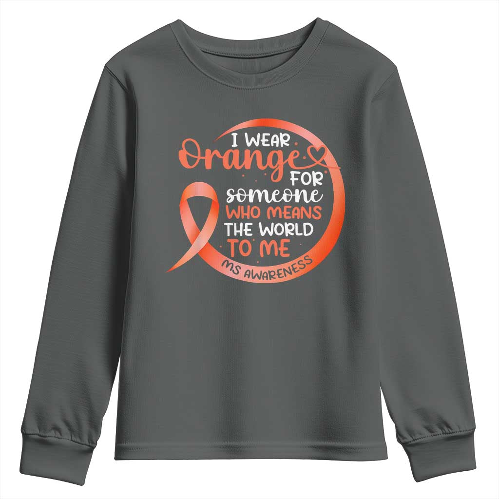 Multiple Sclerosis Awareness Youth Sweatshirt Orange Ribbon I Wear Orange For Someone MS Support