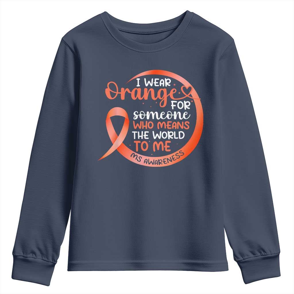 Multiple Sclerosis Awareness Youth Sweatshirt Orange Ribbon I Wear Orange For Someone MS Support