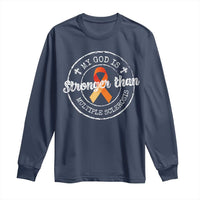MS Awareness Long Sleeve Shirt Orange Ribbon God Stronger MS