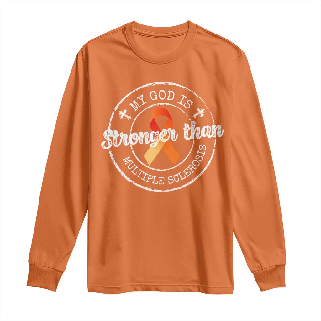 MS Awareness Long Sleeve Shirt Orange Ribbon God Stronger MS