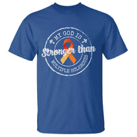 MS Awareness T Shirt Orange Ribbon God Stronger MS