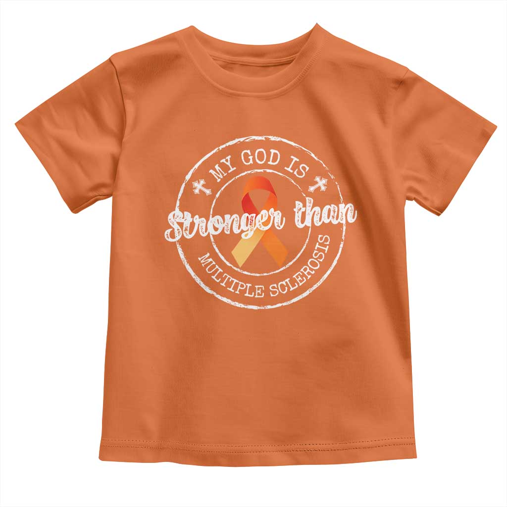 MS Awareness Toddler T Shirt Orange Ribbon God Stronger MS