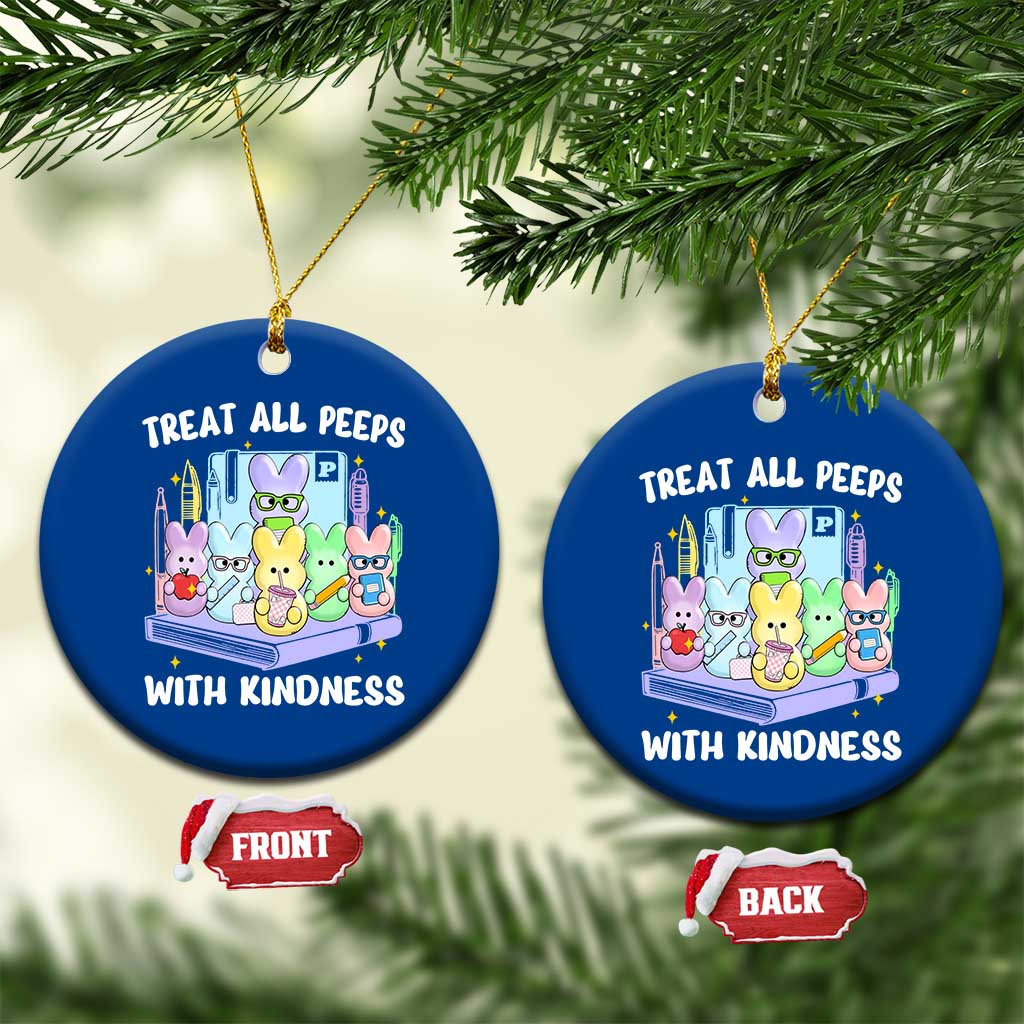 Teachers Easter Ceramic Ornament Treat All Peeps With Kindness - Wonder Print Shop